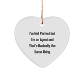 Funny Agent Gifts, 'I'm Not Perfect But I'm An Agent And That's Basically The Same Thing' Heart Ornament, Christmas Unique Agent Presents from Friends, Family, Coworkers to Agents - Image 1